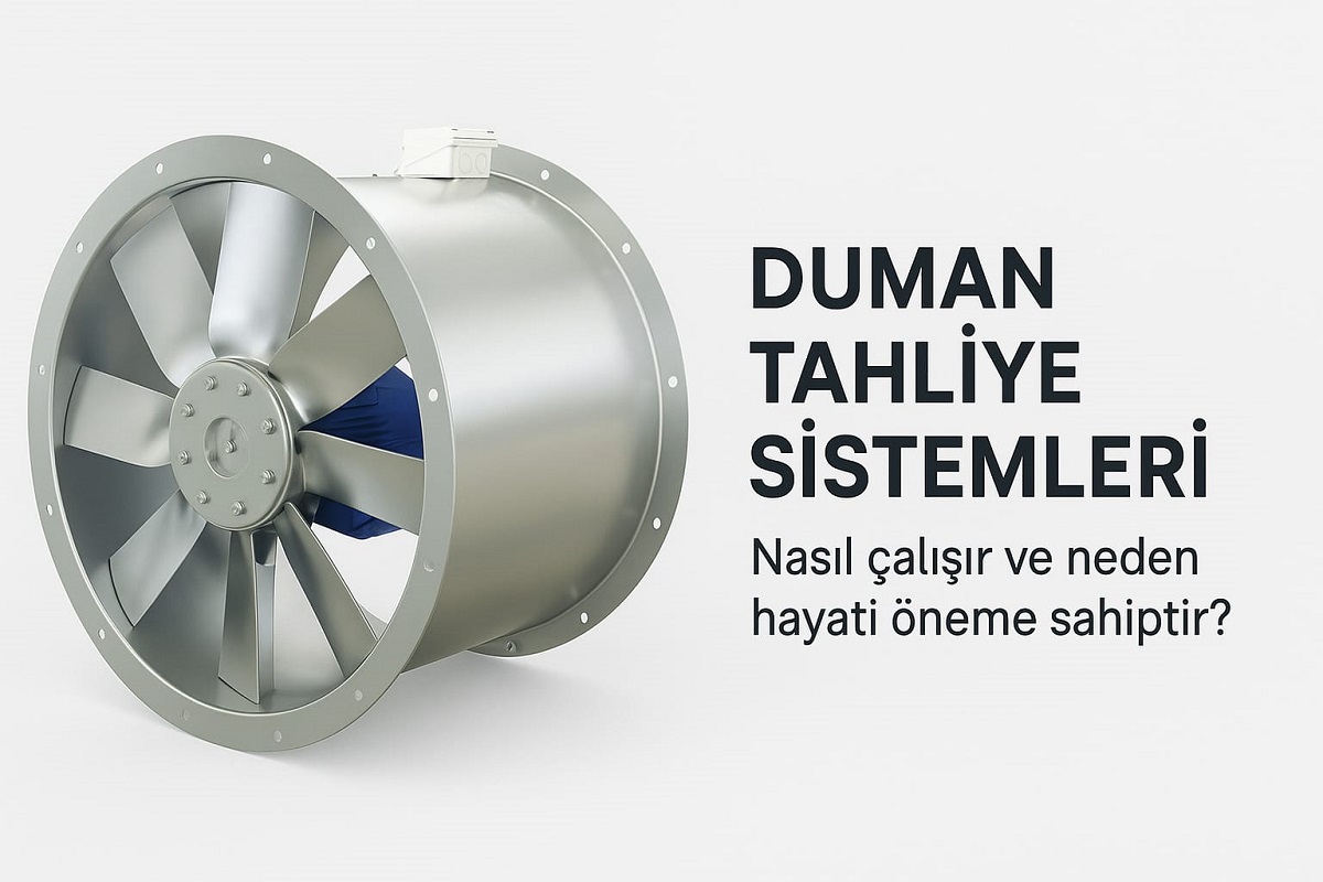 Duman Tahliye Sistemleri Nedir? Nasıl Çalışır ve Neden Hayati Öneme Sahiptir?